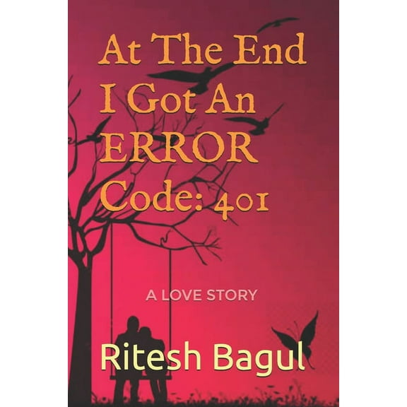 At The End I Got An ERROR Code: 401, (Paperback)