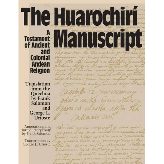 The Huarochiri Manuscript: A Testament of Ancient and Colonial Andean Religion, (Paperback)