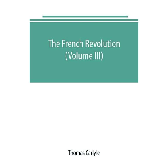 The French revolution (Volume III), (Paperback)