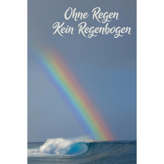Ohne Regen - Kein Regenbogen: A5 Wettertagebuch mit Icons & Platz für besondere Ereignisse - 52 Wochen - 365 Tage - Softcover (Paperback)