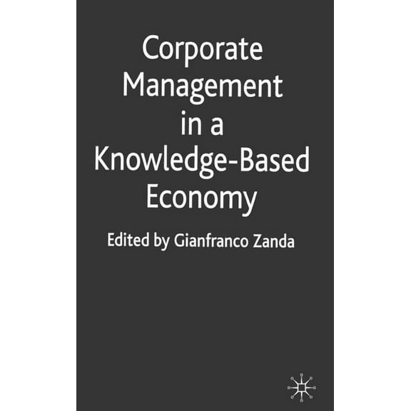 Corporate Management in a Knowledge-Based Economy, (Hardcover)