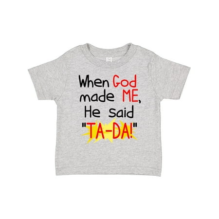 

Inktastic When God Made Me Gift Toddler Boy or Toddler Girl T-Shirt