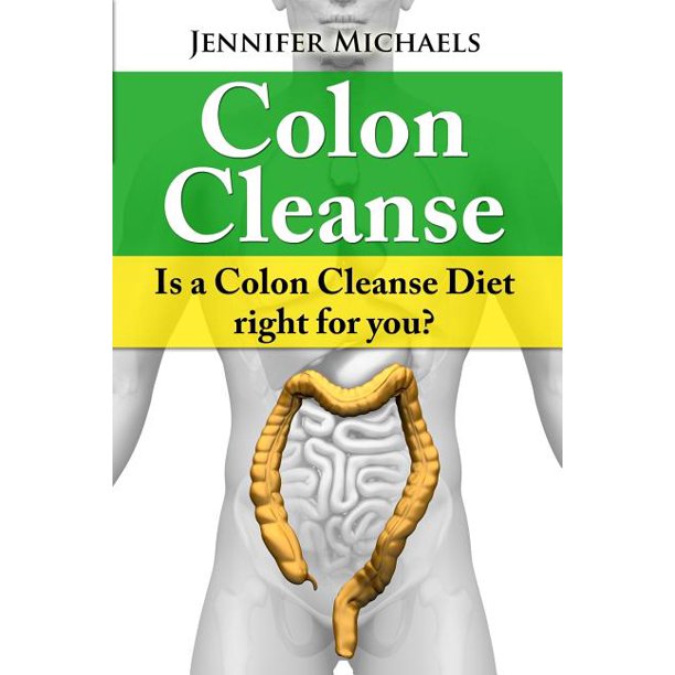 Colon Cleanse Is a Colon Cleanse Diet right for you? (Paperback