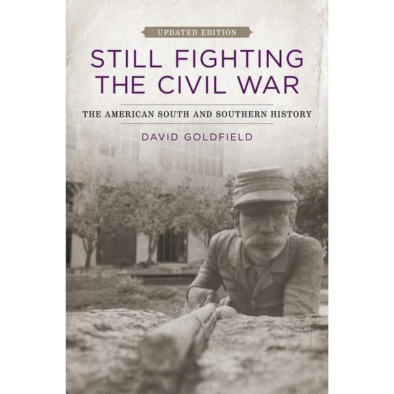 Jules and Frances Landry Award Still Fighting the Civil War: The American South and Southern History (Updated), (Paperback)