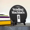 thumbnail image 6 of Vending Machines Circle Table Sign with Acrylic Stand (5x5") | Public Spaces Signage, 6 of 9