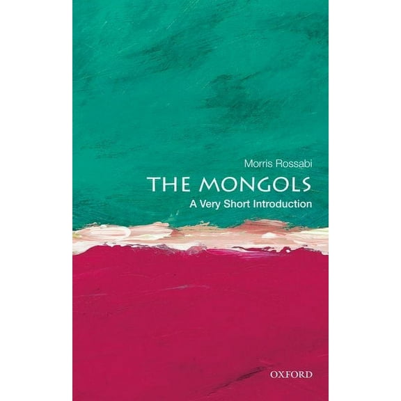 Very Short Introductions The Mongols: A Very Short Introduction, (Paperback)