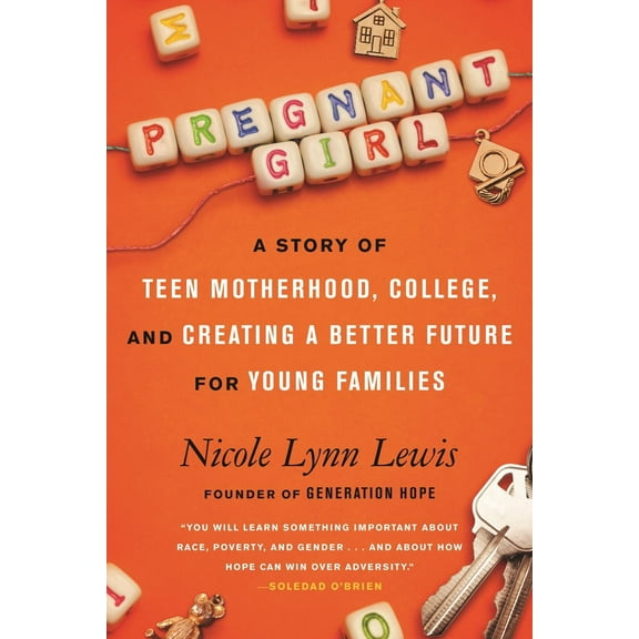 Pregnant Girl : A Story of Teen Motherhood, College, and Creating a Better Future for Young Families (Paperback)