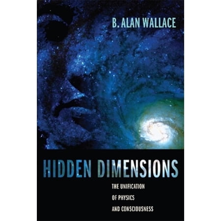 Pre-Owned Hidden Dimensions: The Unification of Physics and Consciousness (Columbia Series in Science and Religion)