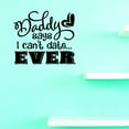 thumbnail image 1 of Custom Decals Daddy Says I Cant Date Wall Art Size: 20 X 20 Inches Color: Black, 1 of 1