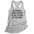 thumbnail image 1 of No Animals Were Harmed In The Feeding Of This Body Tank Top, Ladies Racerback Tank, Vegan Animal Lover Tank, Silver Gray, Large, 1 of 3