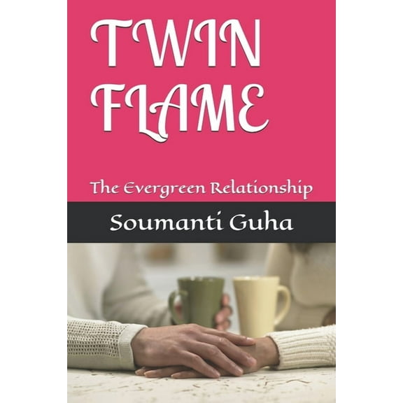 Twin Flame: The Evergreen Relationship