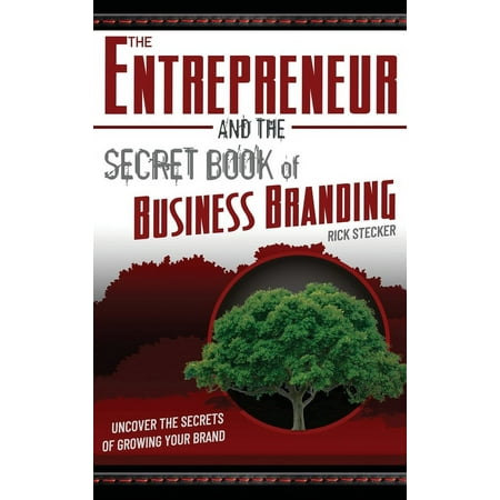 The Entrepreneur and the Secret Book of Business Branding (Hardcover)