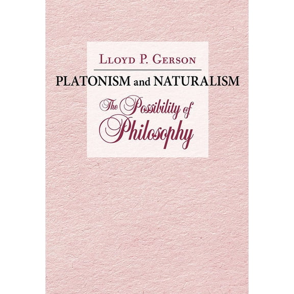 Platonism and Naturalism: The Possibility of Philosophy, (Paperback)