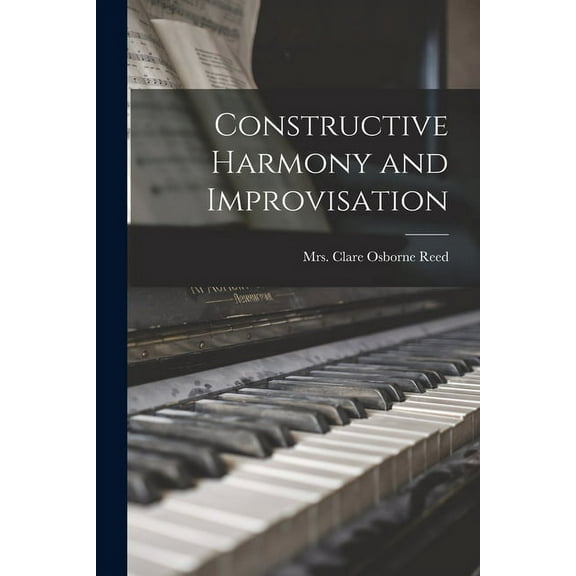 Constructive Harmony and Improvisation, (Paperback)