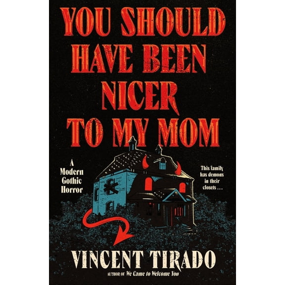 You Should Have Been Nicer to My Mom: A Modern Gothic Horror, (Hardcover)