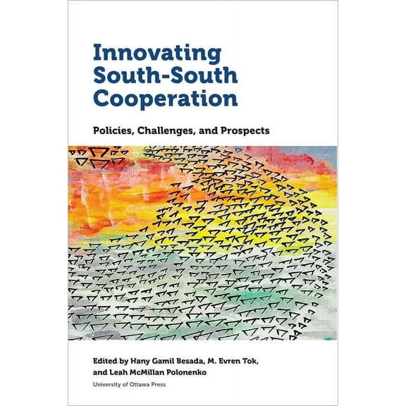 Studies in International Development and Innovating South-South Cooperation: Policies, Challenges and Prospects, (Paperback)