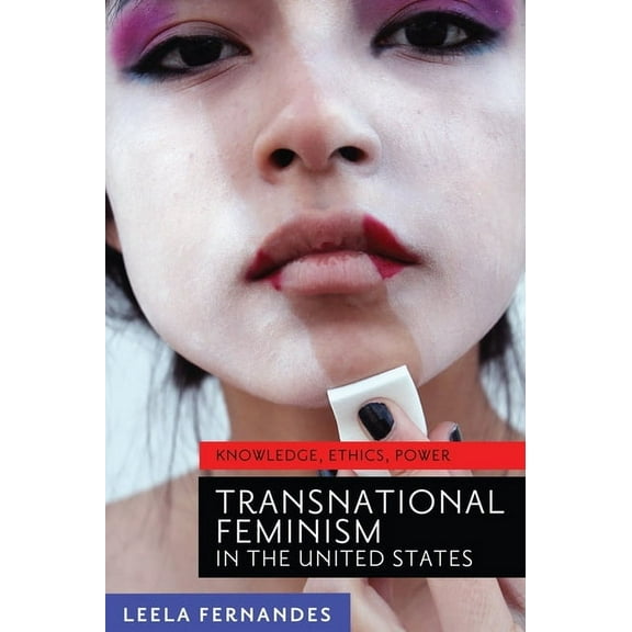 Transnational Feminism in the United States: Knowledge, Ethics, Power, (Hardcover)