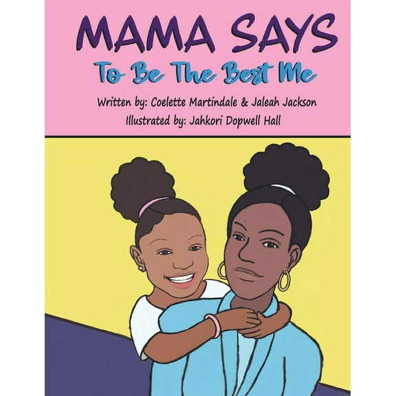Mama Says To Be The Best Me, (Paperback)