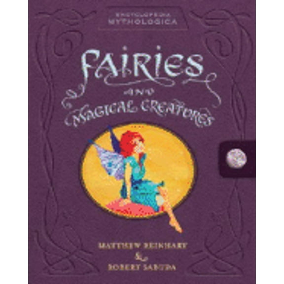 Encyclopedia Mythologica: Fairies and Magical Creatures Pop-Up (Hardcover) by Matthew Reinhart, Robert Sabuda