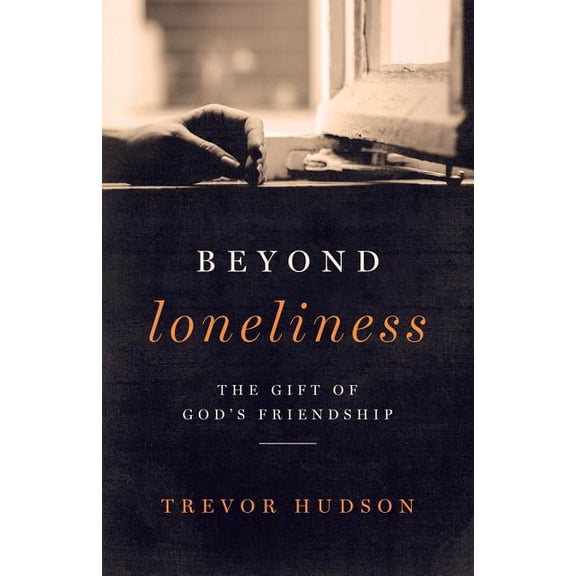 Beyond Loneliness: The Gift of God's Friendship, (Paperback)