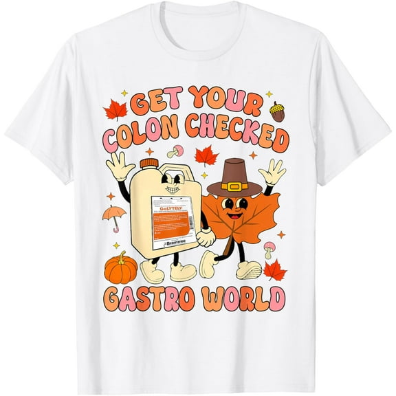 Get Your Colon Checked Gastro World GI Nurse Thanksgiving T-Shirt TShirt