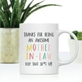 thumbnail image 2 of Koyal Wholesale Funny Ceramic Coffee Mug, Colorful Thanks For Being An Awesome, Mother in Law, 2 of 5