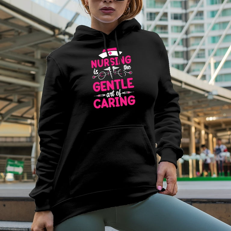 Nursing Is the Gentle Art of Caring Nurse RN or Nursing Profession Black Hooded Sweatshirt or Hoodie Large Walmart