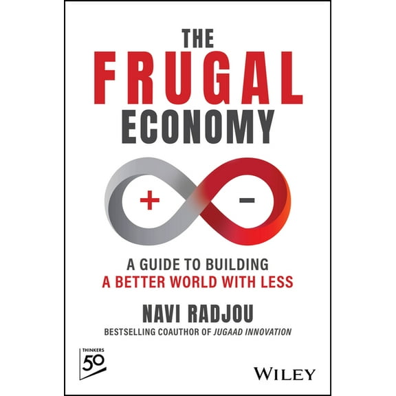 The Frugal Economy: A Guide to Building a Better World with Less, (Hardcover)