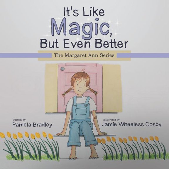 It's Like Magic, But Even Better: The Margaret Ann Series, (Paperback)
