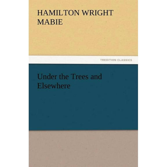 Under the Trees and Elsewhere (Paperback)