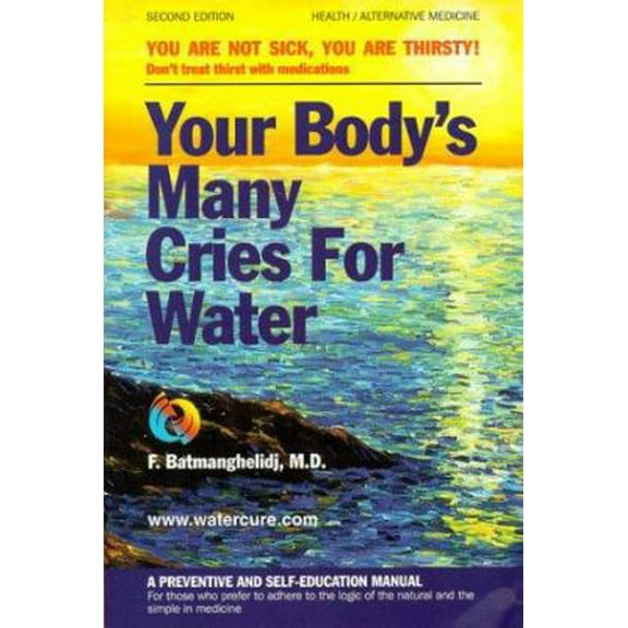 Pre-Owned Your Body's Many Cries for Water (Paperback) 0962994235 9780962994234