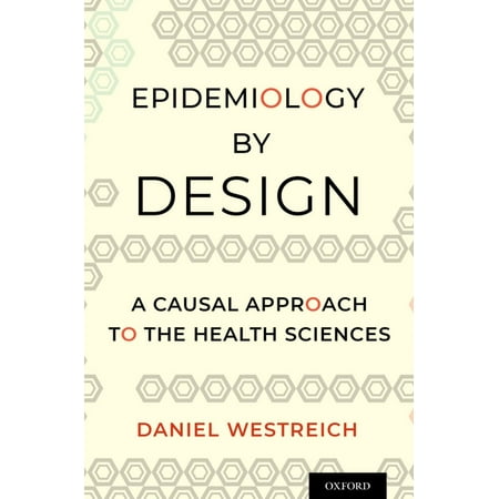 UPC: 9780190665760 | Epidemiology by Design: A Causal Approach to the Health Sciences (Paperback)