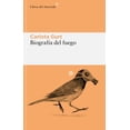 thumbnail image 1 of Libro Biografia Del Fuego Tapa Blanda, Autor Carlota Gurt, Editorial Libros Del Asteroide, 1 of 2
