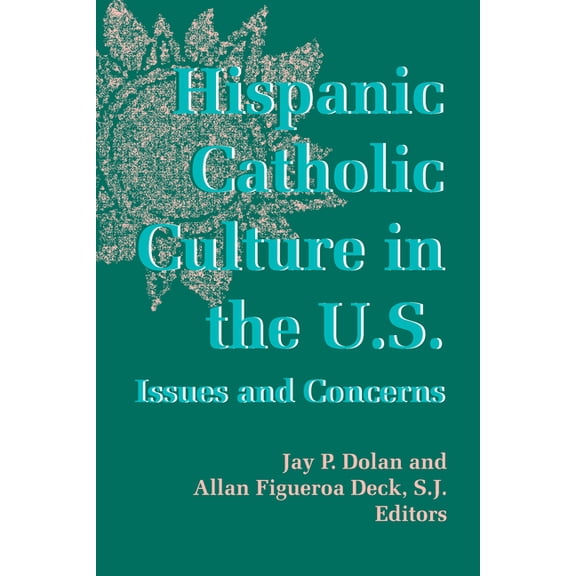 Notre Dame History of Hispanic Catholics Hispanic Catholic Culture in the U.S.: Issues and Concerns, Book 3, (Hardcover)