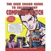The Geek Squad Guide to Solving Any Computer Glitch, (Paperback)