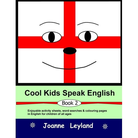Cool Kids Speak English - Book 2 : Enjoyable activity sheets, word searches & colouring pages for children learning English as a foreign (Best Way To Learn English Language)