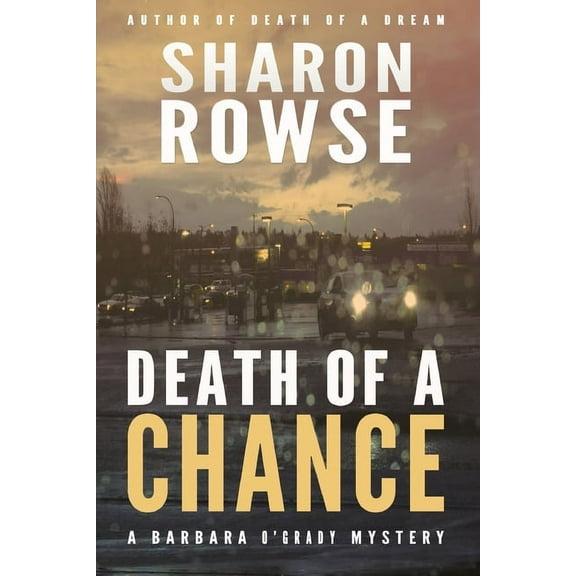 Barbara O'Grady Mysteries Death of a Chance, Book 7, (Paperback)