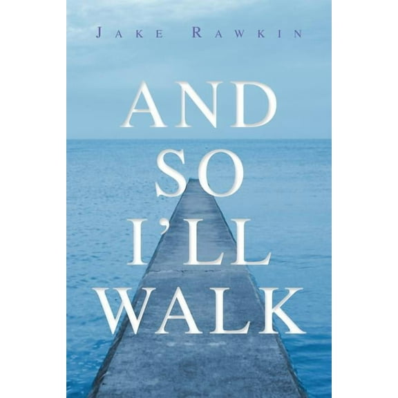 And So I'll Walk: And Other Poems (Paperback)