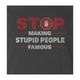 thumbnail image 2 of 9 Crowns Tees Stop Making Stupid People Famous Funny T-Shirt (Juniors Charcoal, Small), 2 of 5