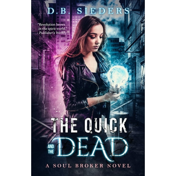 Soul Broker The Quick and the Dead, Book 3, (Paperback)