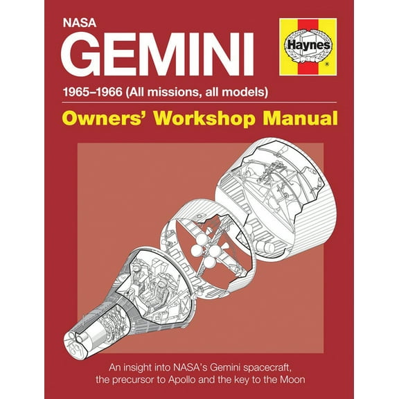 Owners' Workshop Manual: NASA Gemini 1965-1966 (All Missions, All Models): An Insight Into Nasa's Gemini Spacecraft, the Precursor to Apollo and the Key to the Moon (Hardcover)