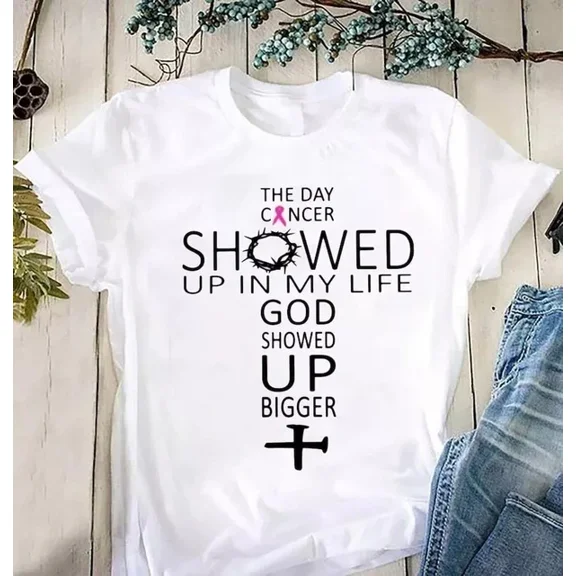 Hot Trending The Day Cancer Showed Up In My Life God Showed Up Bigger T-Shirt S-5Xl Birthday Gifts; For Men & Women