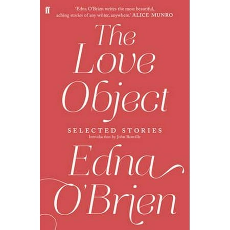 The Love Object: Selected Stories of Edna O'Brien