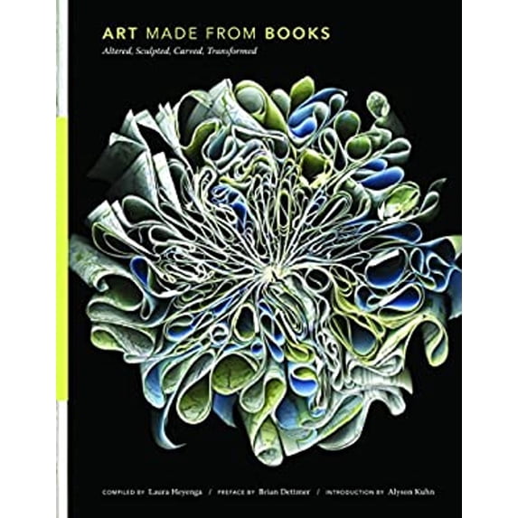 Pre-Owned Art Made from Books: Altered, Sculpted, Carved, Transformed (Hardcover) 1452117101 9781452117102