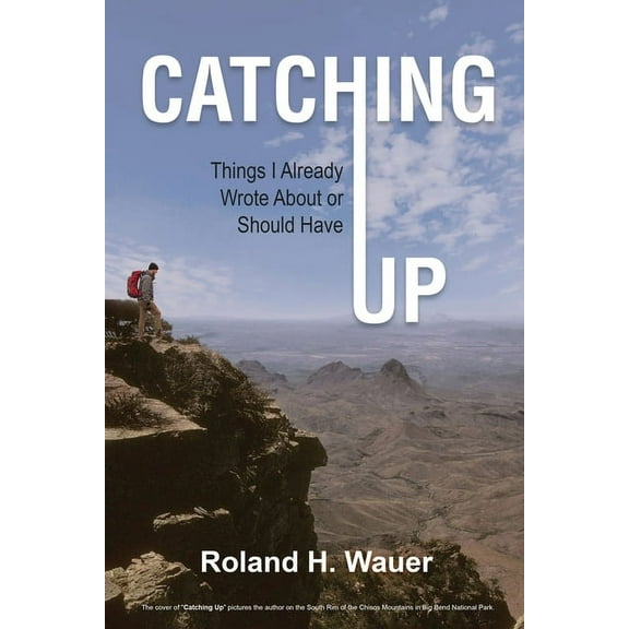 Catching Up: Things I Already Wrote About or Should Have, (Paperback)