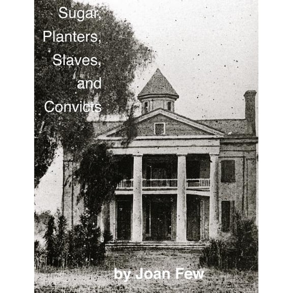 Sugar, Planters, Slaves, and Convicts (Paperback)