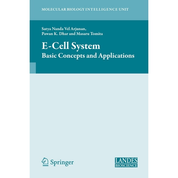 Molecular Biology Intelligence Unit E-Cell System: Basic Concepts and Applications, Book 118, (Hardcover)