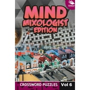 Mind Mixologist Edition Vol 6: Crossword Puzzles (Paperback)