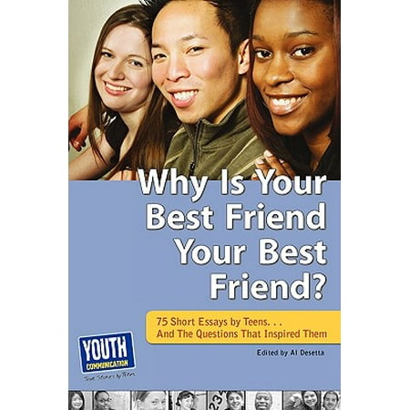 Why Is Your Best Friend Your Best Friend? : 75 Short Essays. . . and the Questions That Inspired (Best Friend Quiz Questions)