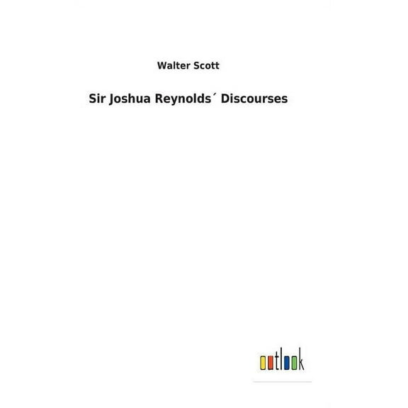 Sir Joshua Reynolds´ Discourses (Hardcover)